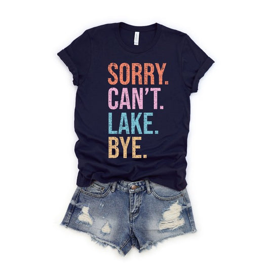 Sorry. Can't. Lake. Short Sleeve Graphic Tee
